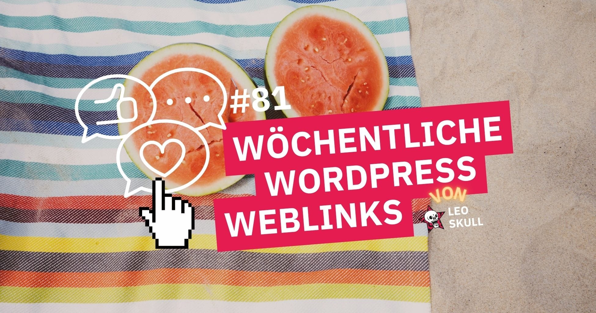 Wöchentliche WordPress Weblinks #81