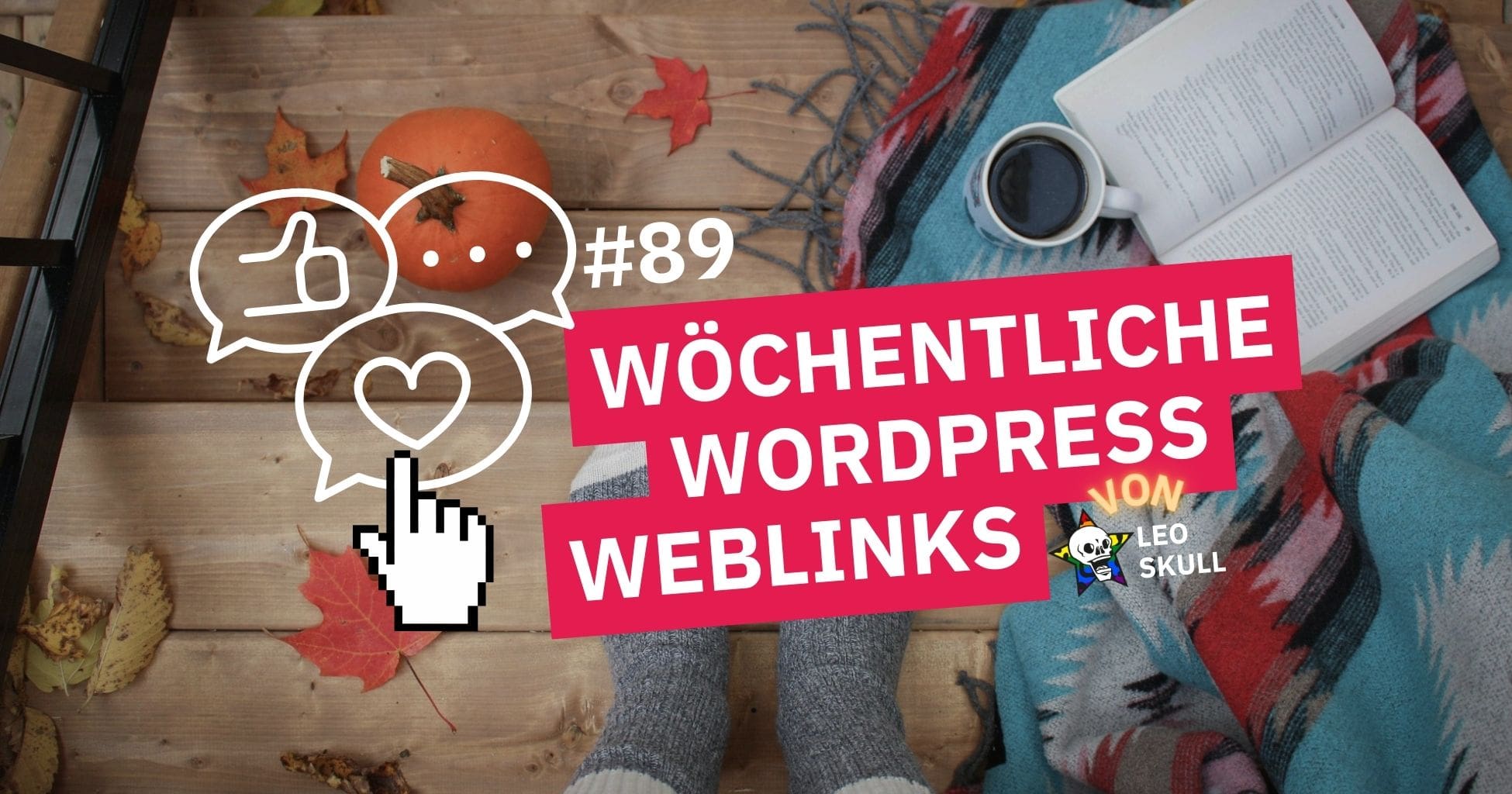 Wöchentliche WordPress Weblinks #89