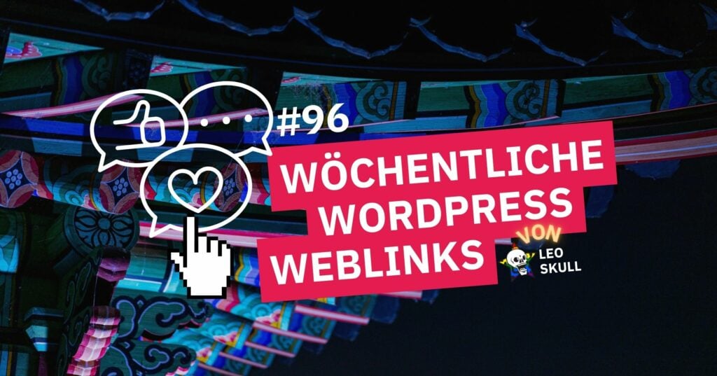 Wöchentliche WordPress Weblinks von Leo Skull