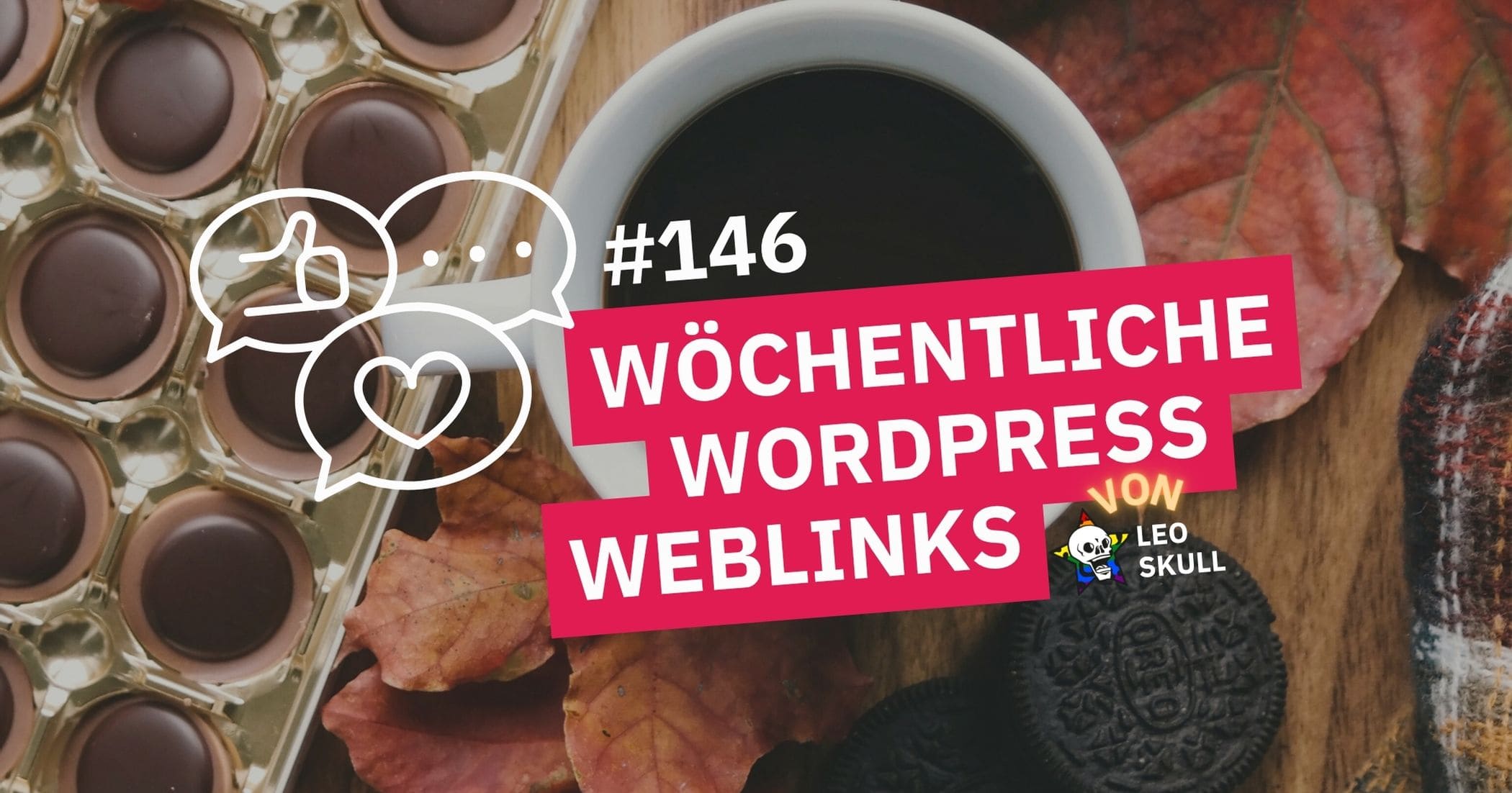 Kaffee, Pralinen und wöchentliche WordPress-Links.