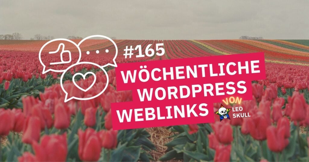 Blumenfeld mit Tulpen, Titel: WWW 165 – Wöchentliche WordPress Weblinks,.