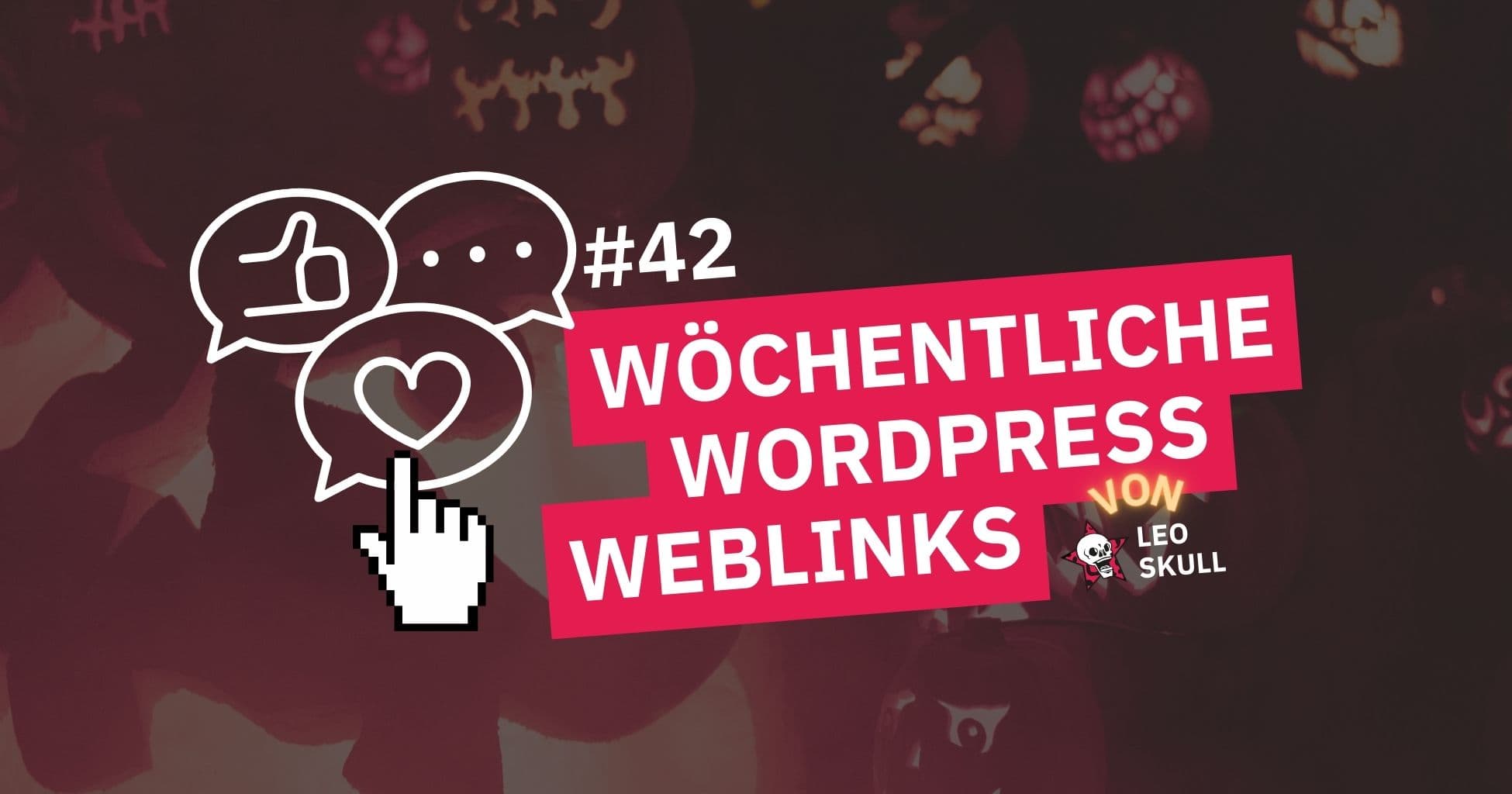 Wöchentliche WordPress-Tipps und Web-Links Nummer 42