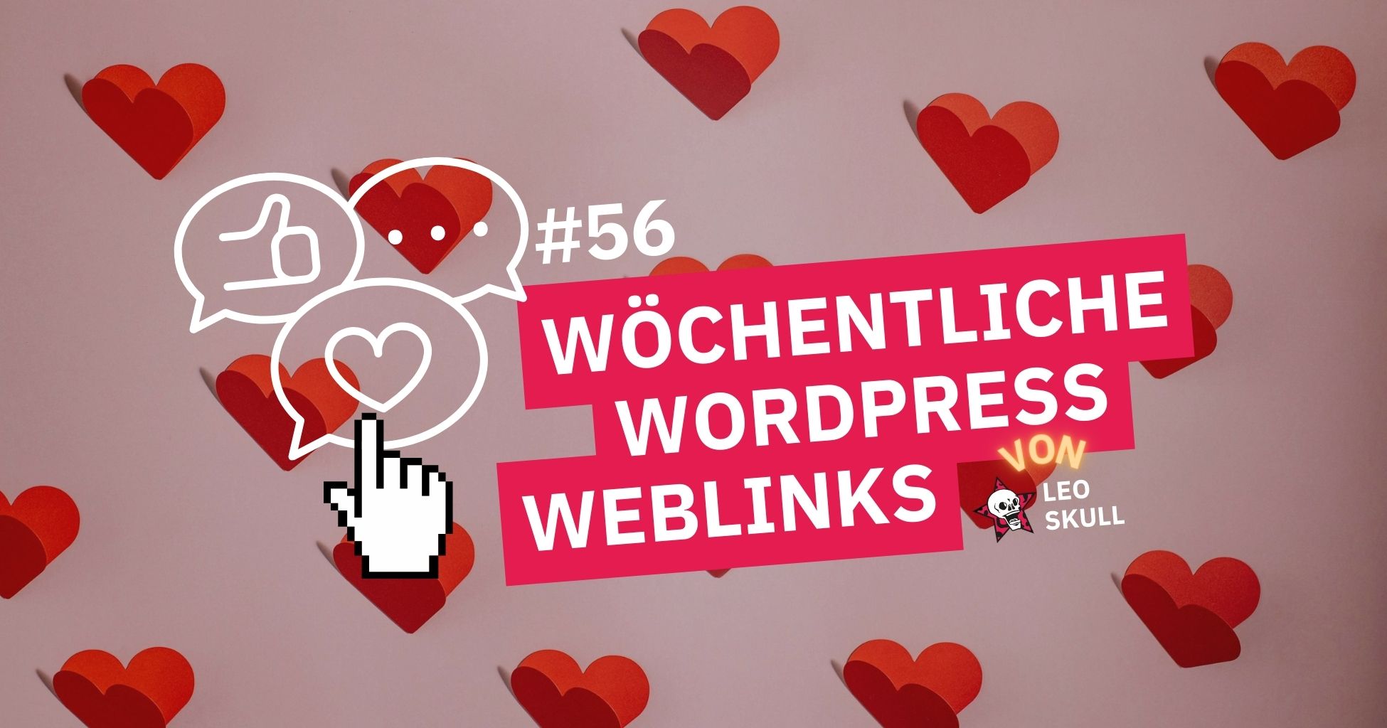 Grafik mit Herzen und #56 wöchentliche WordPress-Weblinks.
