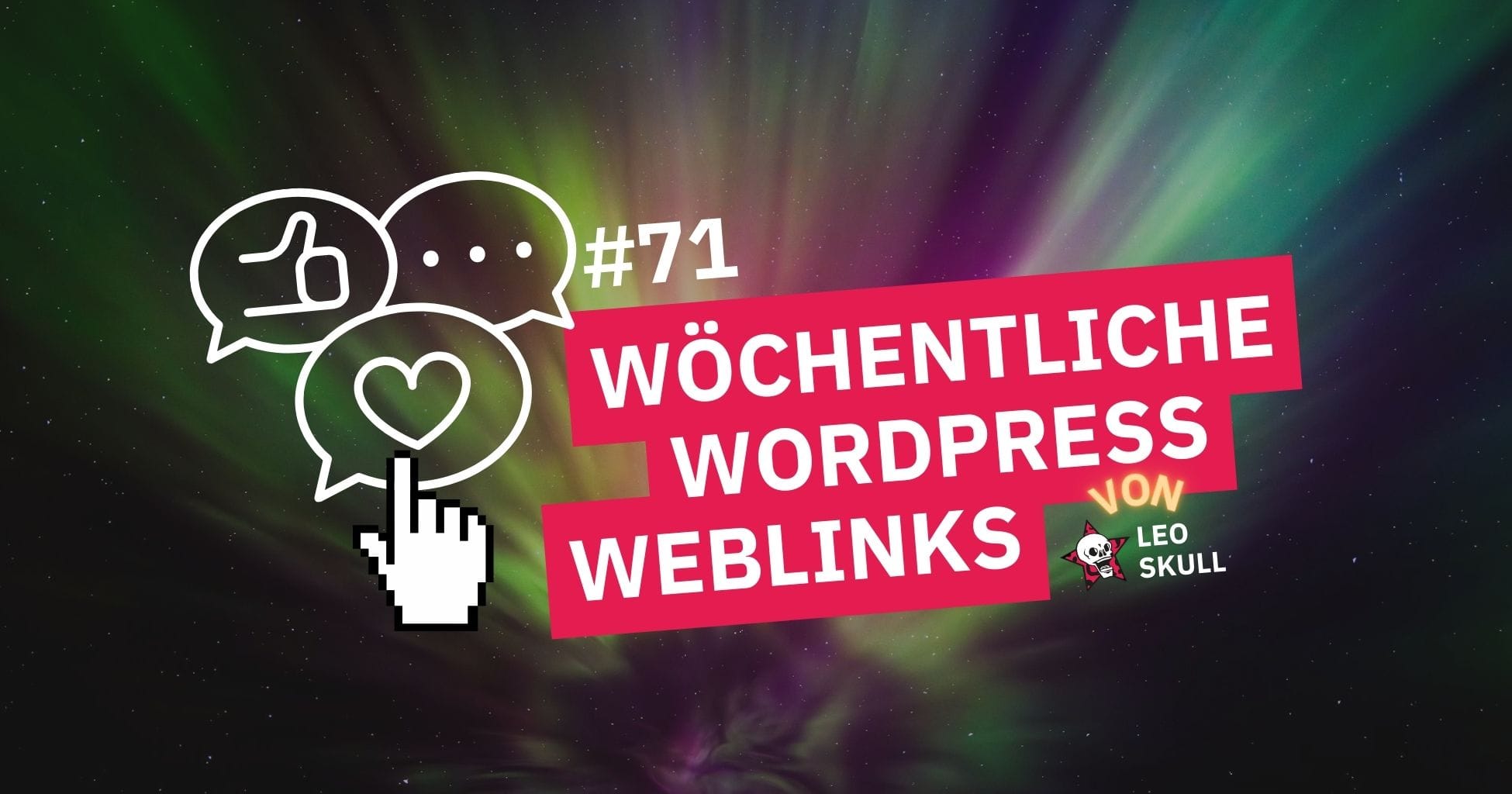 Wöchentliche WordPress Weblinks Episode 71